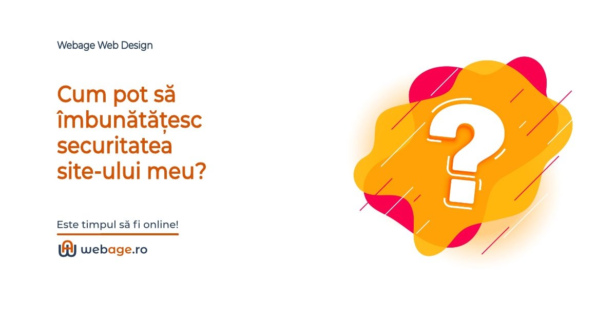 Cum pot să îmbunătățesc securitatea site-ului meu